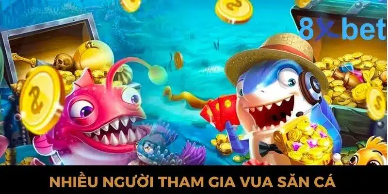 Vua Săn Cá 8xbet - Săn cá thả ga, rinh ngay thưởng lớn 2 Game vua săn cá 8xbet được nhiều người yêu thích