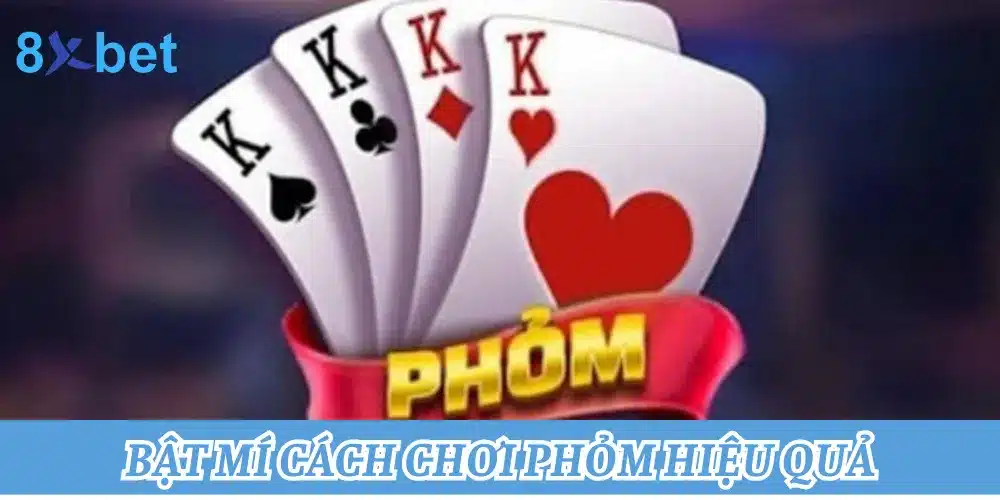 Cách chơi phỏm cực chi tiết dành cho người mới bắt đầu 5 Một số mẹo giúp bạn tăng cơ hội thắng trong các ván bài Phỏm